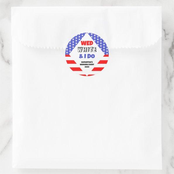 Wed, White & I Do Patriotic Wedding Event Classic Round Sticker