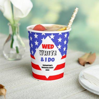 Wed, White & I Do Patriotic Wedding Event Paper Cups