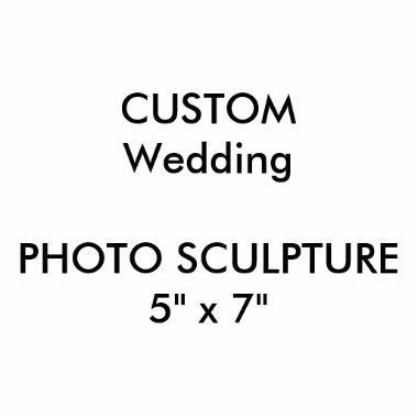 Wedding Custom Photo Sculpture 5" x 7"