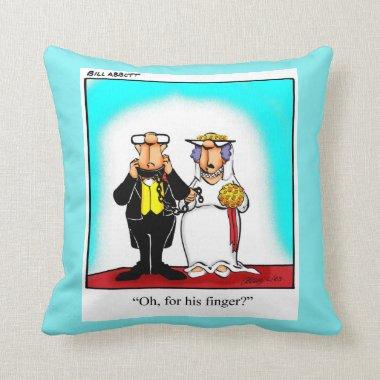 Wedding Humor Pillow Gift