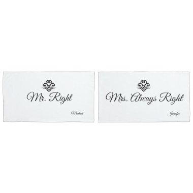 Wedding Pair Mr. Right Mrs. Always Right Names Pillow Case