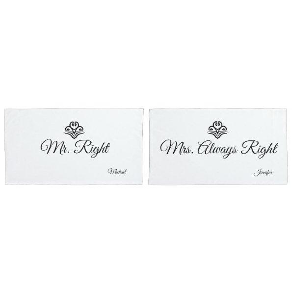 Wedding Pair Mr. Right Mrs. Always Right Names Pillow Case