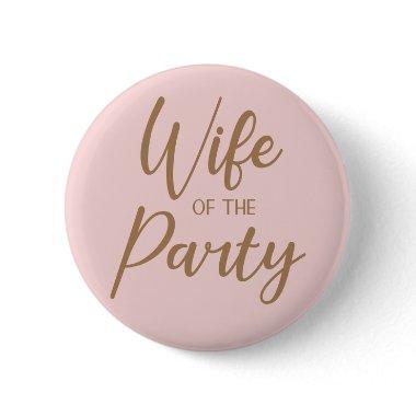 Wife of the Party Wifelorette Button