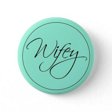 Wifey Calligraphy Button