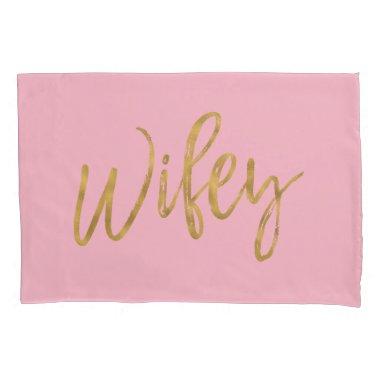 Wifey Faux Pink and Gold Foil Pillow Case