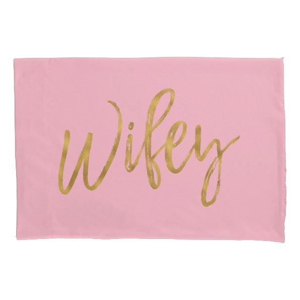 Wifey Faux Pink and Gold Foil Pillow Case