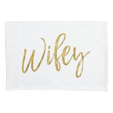 Wifey Faux White and Gold Foil Pillow Case