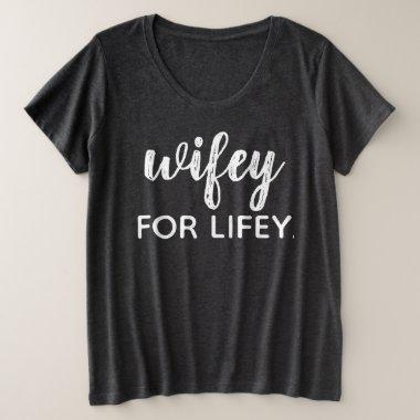WIFEY FOR LIFEY PLUS SIZE T-Shirt