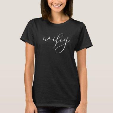 Wifey Modern Black Script White Womens T-Shirt