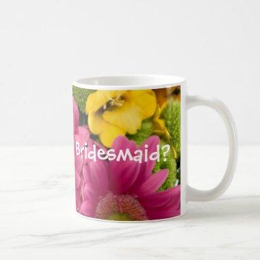 Will you be my Bridesmaid? Coffee Mug