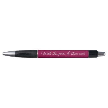 With This Pen I Thee Wed Personalized Wedding Day