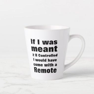 Without a Remote Latte Mug