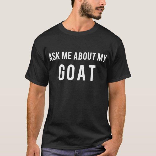 Womens Ask Me About My Goat Flip Up Cute Farm Anim T-Shirt