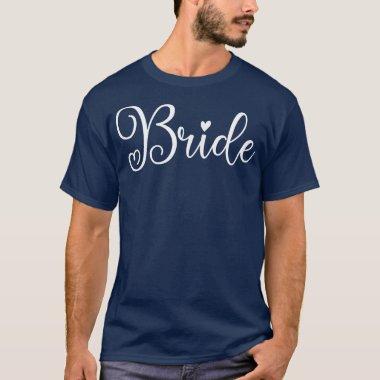 Womens Cute Bride Funny Wedding Party And Bachelor T-Shirt