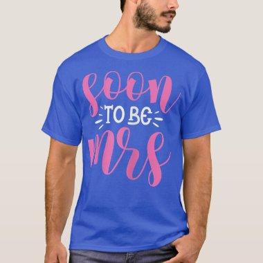 Womens Soon To Be Mrs Bride Wedding Bachelorette P T-Shirt