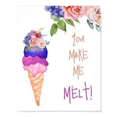 You Make Me Melt  She's Scooped Up Poster