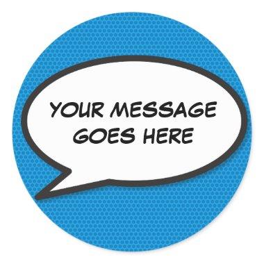 Your Message Speech Bubble Fun Retro Comic Book Classic Round Sticker