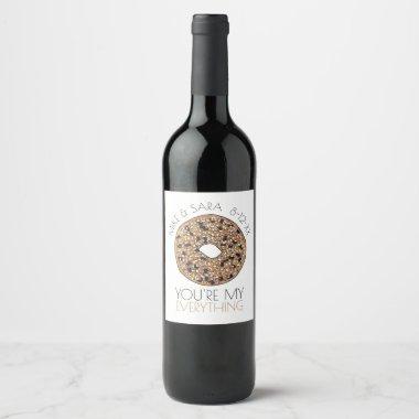 You're My Everything Bagel Wedding Engagement Wine Label