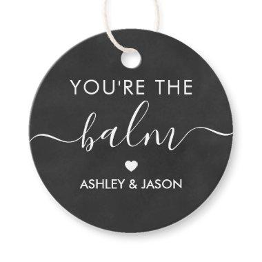 You're the Balm, Lip Balm Gift Tag, Chalkboard Favor Tags